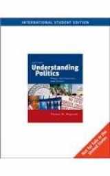 9780495567561-0495567566-Understanding Politics: Ideas, Institutions, and Issues