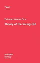 9781584351085-158435108X-Preliminary Materials for a Theory of the Young-Girl (Semiotext(e) / Intervention Series)