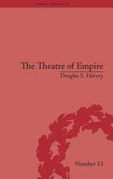 9781848930278-1848930275-The Theatre of Empire: Frontier Performances in America, 1750–1860 (Empires in Perspective)
