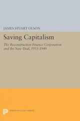 9780691608204-0691608202-Saving Capitalism: The Reconstruction Finance Corporation and the New Deal, 1933-1940 (Princeton Legacy Library, 5037)