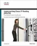 9788131756317-8131756319-Implementing Cisco Ip Routing (Route) Foundation Learning Guide: Foundation Learning For The Route 642-902 Exam
