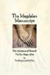 9781591794455-1591794455-The Magdalen Manuscript: The Alchemies of Horus and the Sex Magic of Isis