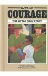 9780811472302-0811472302-Days of Courage: The Little Rock Story (Stories of America)