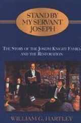 9781573453066-1573453064-Stand by My Servant Joseph: Story of the Joseph Knight Family and the Restoration