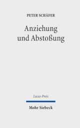 9783161539909-3161539907-Anziehung und Abstossung: Juden und Christen in den ersten Jahrhunderten ihrer Begegnung (Lucas-Preis) (German Edition)