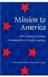9780813012179-0813012171-Mission to America: Five Islamic Sectarian Communities in North America