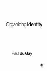 9781412900119-1412900115-Organizing Identity: Persons and Organizations after theory (Culture, Representation and Identity series)