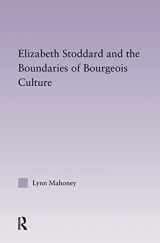 9780415968348-0415968348-Elizabeth Stoddard & the Boundaries of Bourgeois Culture (Studies in Major Literary Authors)
