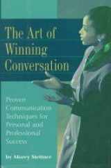9781567313116-1567313116-The Art of Winning Conversation: Proven Communication Techniques for Personal and Professional Success