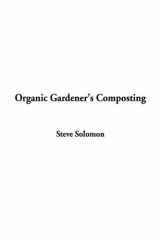 9781404322806-1404322809-Organic Gardener's Composting