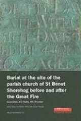 9781901992755-1901992756-Burial at the Site of the Parish Church of St Benet Sherehog Before and After the Great Fire: Excavations at 1 Poultry, City of London (MoLA Monograph)