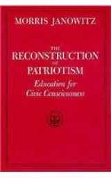 9780226393049-0226393046-The Reconstruction of Patriotism: Education for Civic Consciousness