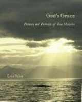 9780517229330-0517229331-God's Grace: Pictures and Portraits of True Miracles