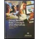 9781579960957-1579960952-Group Benefits: Basic Concepts And Alternatives (Huebner School Hardcover Book Series)