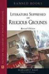 9780816062690-0816062692-Banned Books: Literature Suppressed on Religious Grounds, Revised Edition (2006)