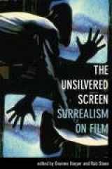 9781904764878-1904764878-The Unsilvered Screen: Surrealism on Film