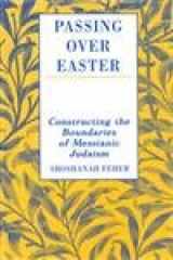 9780761989523-0761989528-Passing Over Easter: Constructing the Boundaries of Messianic Judaism