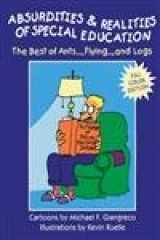 9781890455408-1890455407-Absurdities and Realities of Special Education: The Best of Ants…, Flying…, and Logs