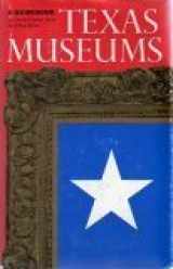 9780292780620-0292780621-Texas Museums: A Guidebook