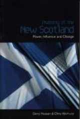 9781840186307-1840186305-Anatomy of the New Scotland: Power, Influence and Change