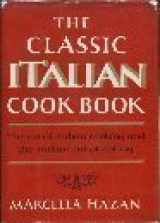 9780061226489-0061226483-The Classic Italian Cook Book: The Art of Italian Cooking and the Italian Art of Eating