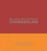 9780691204482-0691204489-Black Mountain Chamberlain: John Chamberlain’s Writings at Black Mountain College, 1955