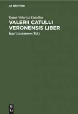 9783112636039-3112636031-Valerii Catulli Veronensis liber (Latin Edition)