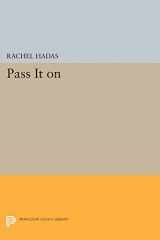 9780691607061-0691607060-Pass It On (Princeton Series of Contemporary Poets, 64)