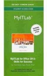 9780133459524-0133459527-Skills for Success with Microsoft Office 2013 MyITLab Access Code: Includes Pearson Etext