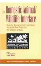 9781573314398-1573314390-The Domestic Animal/Wildlife Interface: Issues for Disease Control, Conservation, Sustainable Food Production, and Emerging Diseases