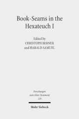 9783161544033-316154403X-Book-Seams in the Hexateuch I: The Literary Transitions Between the Books of Genesis/Exodus and Joshua/Judges (Forschungen Zum Alten Testament, 120)