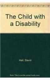 9780865428508-0865428506-The Child with A Disability