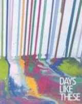 9781854374578-1854374575-Days Like These: Tate Triennial Exhibition of Contemporary British Art 2003