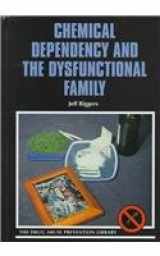 9780823927494-0823927490-Chemical Dependency and the Dysfunctional Family (Drug Abuse Prevention Library)