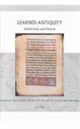 9789042913004-9042913002-Learned Antiquity: Scholarship and Society in the Near East, the Greco-Roman World and the Early Medieval West (Groningen Studies in Cultural Change)