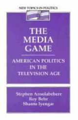 9780023599651-0023599650-The Media Game: American Politics in the Television Age (New Topics in Politics)