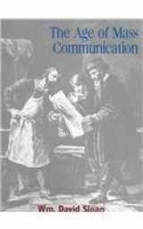 9781885219114-1885219113-The Age of Mass Communication