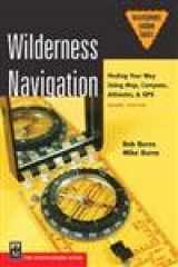 9780898869538-0898869536-Wilderness Navigation: Finding Your Way Using Map, Compass, Altimeter, & GPS (Mountaineers Outdoor Basics)