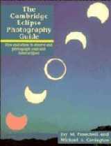 9780521456517-0521456517-The Cambridge Eclipse Photography Guide: How and Where to Observe and Photograph Solar and Lunar Eclipses