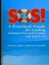 9781416402046-1416402047-SOS!: A Practical Guide for Leading Solution-Focused Groups with Kids K-12
