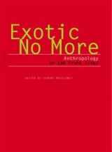9780226500126-0226500128-Exotic No More: Anthropology on the Front Lines