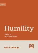 9781433582301-1433582309-Humility: The Joy of Self-Forgetfulness (Growing Gospel Integrity)