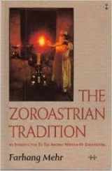 9781852302542-1852302542-Zoroastrian Tradition: An Introduction to the Ancient Wisdom of Zarathustra