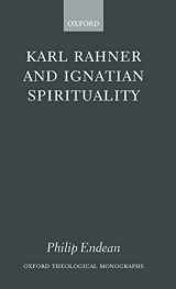 9780198270287-0198270283-Karl Rahner and Ignatian Spirituality (Oxford Theology and Religion Monographs)