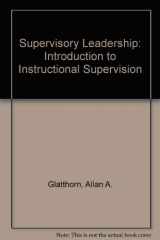 9780673381347-067338134X-Supervisory Leadership: Introduction to Instructional Supervision