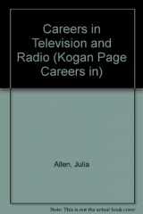 9780749409074-074940907X-Careers in Television and Radio (Kogan Page Careers Series)