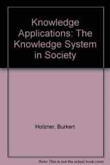 9780205065165-0205065163-Knowledge application: The knowledge system in society