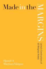 9781602581999-1602581991-Made in the Margins: Latina/o Constructions of US Religious History (New Perspectives on Latina/o Religion)