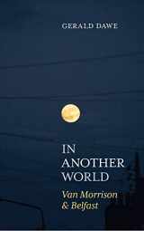 9781785373657-178537365X-In Another World: Van Morrison & Belfast