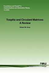 9781933019239-1933019239-Toeplitz and Circulant Matrices: A Review (Foundations and Trends in Communications and Information The)